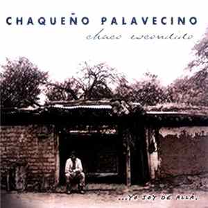 Chaqueño Palavecino - Chaco Escondido... Yo Soy De Allá mp3