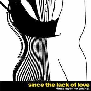 Drugs Made Me Smarter - Since The Lack Of Love mp3