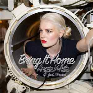 Angie White - Bring It Home mp3