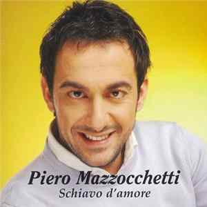 Piero Mazzocchetti - Schiavo d'amore mp3
