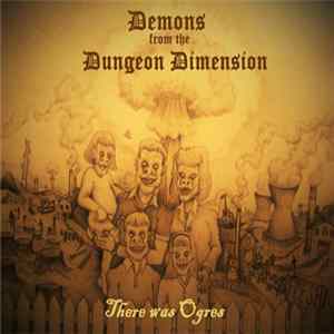 Demons From The Dungeon Dimension - There Was Ogres mp3