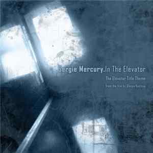 Sergie Mercury - In The Elevator mp3