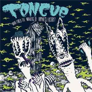 Tongue - A Night You'll Never Remember Vol. 1 : Who Fired The Workers Of Happiness Factory ? mp3