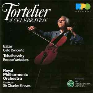 Elgar, Tchaikovsky, Paul Tortelier, Royal Philharmonic Orchestra, Sir Charles Groves - Tortelier, A Celebration mp3