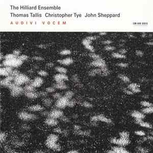 The Hilliard Ensemble - Thomas Tallis / Christopher Tye / John Sheppard - Audivi Vocem mp3