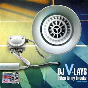 DJ V-Lays - Listen To My Breaks mp3