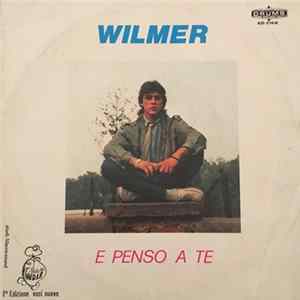 Wilmer , Nuova Musica - E Penso A Te / Riflessi mp3
