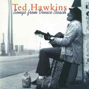 Ted Hawkins - Songs From Venice Beach mp3
