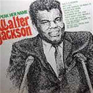 Walter Jackson - Speak Her Name mp3