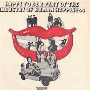 Various - Happy To Be Part Of The Industry Of Human Happiness mp3
