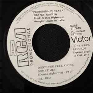 Diana Maria - Don'T You Feel Alone, Sometimes / Recuerdos mp3