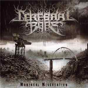 Cerebral Bore - Maniacal Miscreation mp3