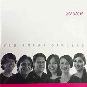 Pro Anima Singers - Za srce mp3