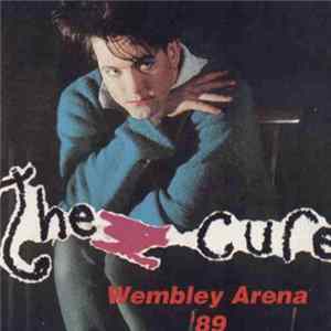The Cure - Wembley Arena '89 mp3