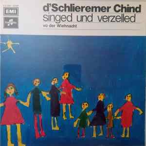 D'Schlieremer Chind - Singed Und Verzelled Vo Der Wiehnacht mp3