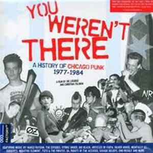 Various - You Weren't There - A History Of Chicago Punk 1977-1984 mp3