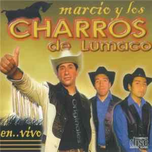 Marcio y Los Charros de Lumaco - En Vivo mp3
