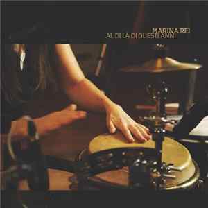 Marina Rei - Al Di Lá Di Questi Anni mp3