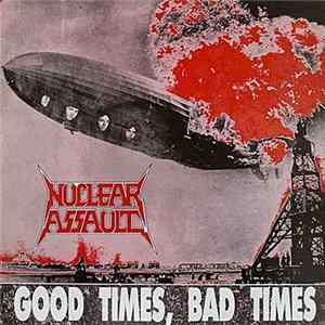 Nuclear Assault - Good Times, Bad Times mp3