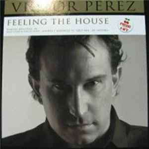 Victor Perez - Feeling The House Music mp3