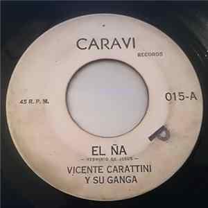 Vicente Carattini Y Su Ganga - El Ña / Nena mp3