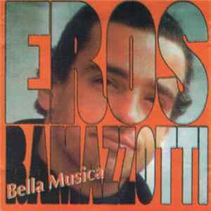 Eros Ramazzotti - Bella Musica mp3