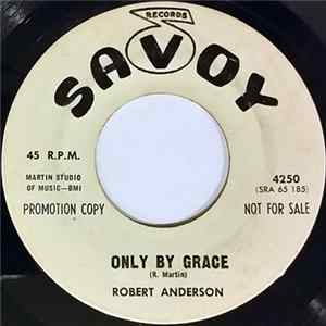Robert Anderson - Only By Grace / If Jesus Had To Pray mp3