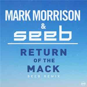 Mark Morrison & SeeB - Return Of The Mack (SeeB Remix) mp3
