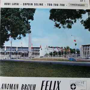 Anoman Brouh Félix - Anoman Brouh Félix mp3