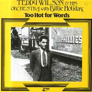 Teddy Wilson & His Orchestra With Billie Holiday - Too Hot For Words mp3