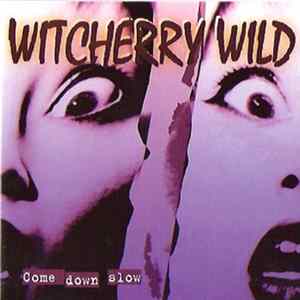 Witcherry Wild - Come Down Slow mp3
