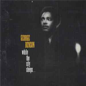 George Benson - While The City Sleeps... mp3