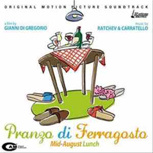 Stefano Ratchev, Mattia Carratello - Pranzo Di Ferragosto / Mid-August Lunch mp3