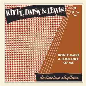 Kitty, Daisy & Lewis - Don't Make A Fool Out Of Me mp3