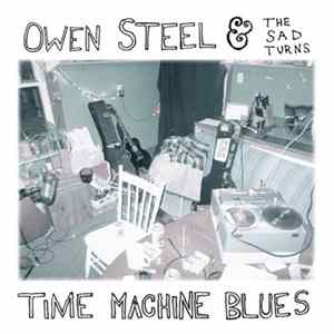 Owen Steel & The Sad Turns - Time Machine Blues mp3