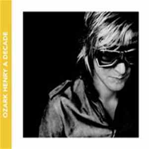 Ozark Henry - A Decade mp3