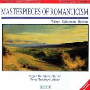 Weber • Schumann • Brahms, Jürgen Demmler, Peter Grabinger - Masterpieces Of Romanticism mp3