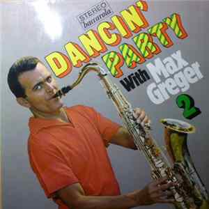 Max Greger - Dancin' Party With Max Greger 2 mp3
