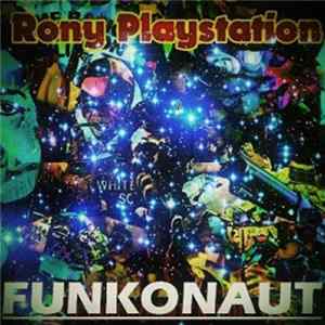 Rony Playstation - Funkonaut mp3