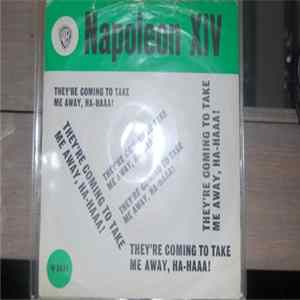 Napoleon XIV - They're Coming To Take Me Away, Ha-Haaa! mp3