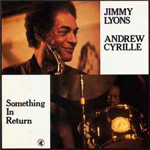 Jimmy Lyons , Andrew Cyrille - Something In Return mp3