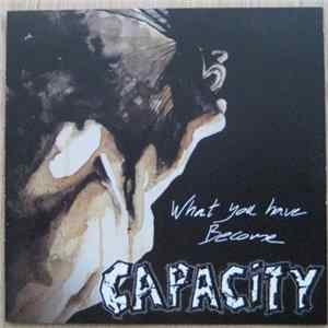 Capacity - What You Have Become mp3