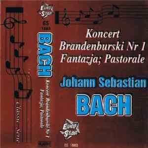 Johann Sebastian Bach - Koncert Brandenburski Nr 1 / Fantazja; Pastorale mp3