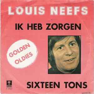 Louis Neefs - Ik Heb Zorgen / Sixteen Tons mp3