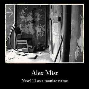 Alex Mist - New111 As A Maniac Name mp3