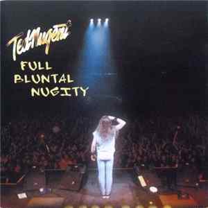 Ted Nugent - Full Bluntal Nugity mp3