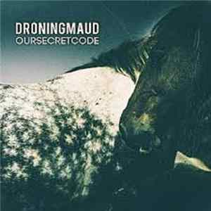 Droning Maud - Our Secret Code mp3