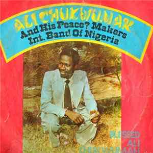 Ali Chukwumar & His Peace Makers Int. Band Of Nigeria - Ali Chukwumar & His Peace Makers Int. Band Of Nigeria mp3
