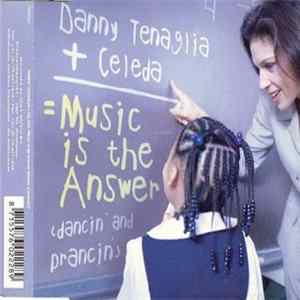 Danny Tenaglia + Celeda - Music Is The Answer (Dancin' And Prancin') mp3