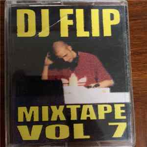 DJ Flip - Mixtape Vol 7 mp3